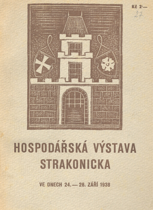 Hospodářská výstava Strakonicka ve dnech 24.-28. září 1938 v rámci oslav 20letého trvání Československé republiky a 90. výročí zrušení roboty