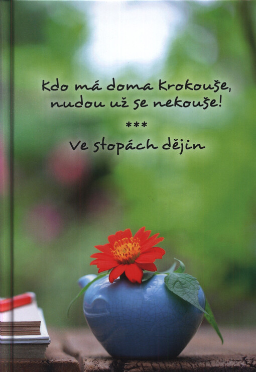 Kdo má doma Krokouše, nudou už se nekouše! ; Ve stopách dějin