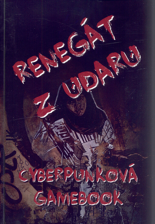 Renegát z Udaru : cyberpunková gamebook