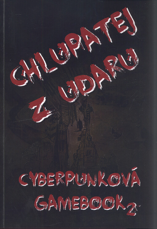 Chlupatej z Udaru : cyberpunková gamebook