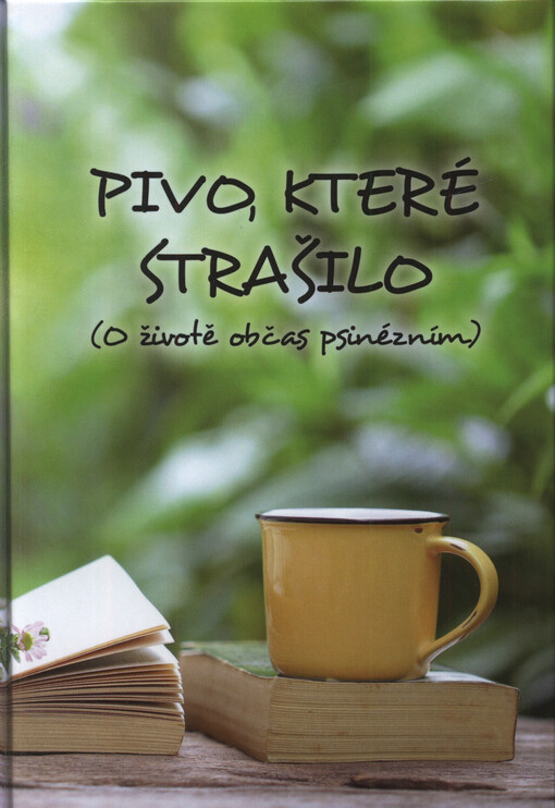 Pivo, které strašilo: (o životě občas psinézním)