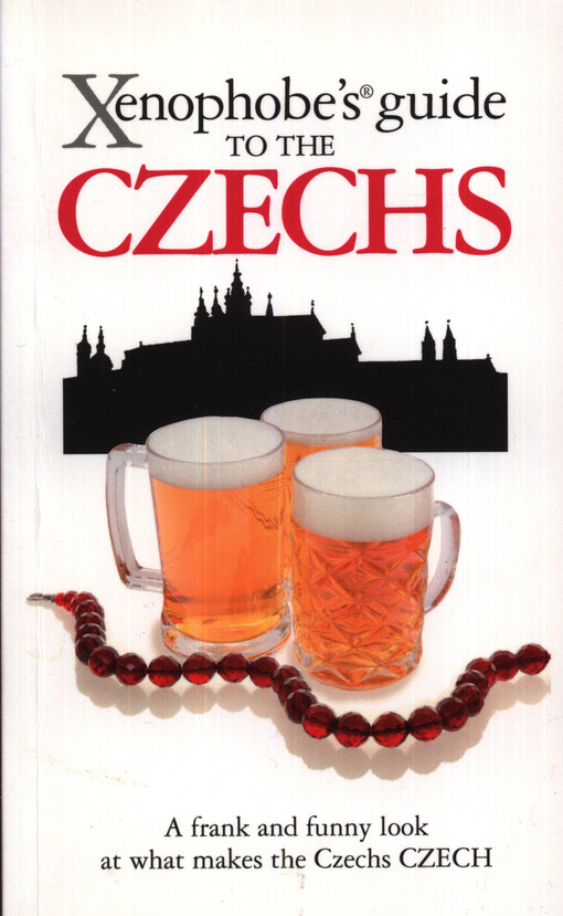 Xenophobe's guide to the Czechs