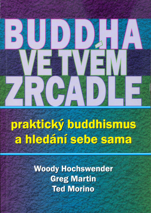 Buddha ve tvém zrcadle : praktický buddhismus a hledání sebe sama