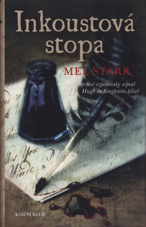 Inkoustová stopa: své vzpomínky sepsal Hugh de Singleton, lékař : vyprávění třetí