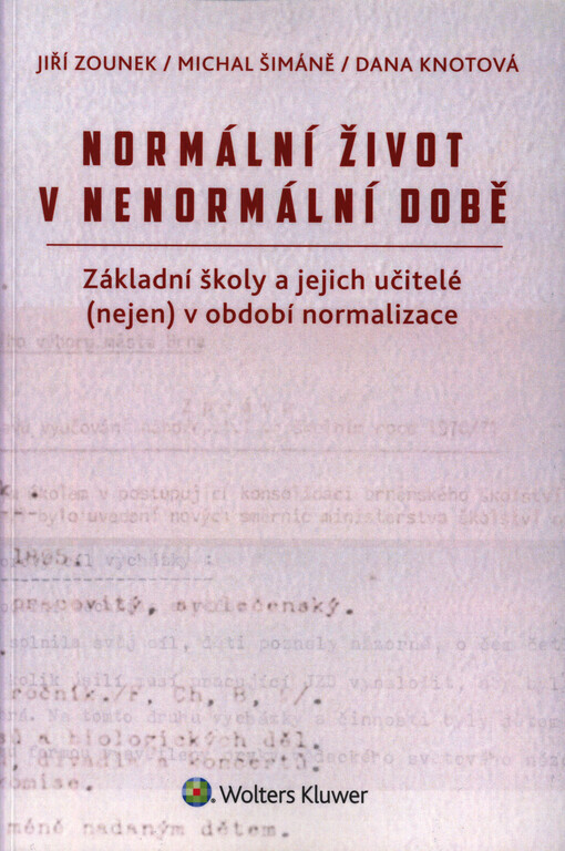 Normální život v nenormální době : základní školy a jejich učitelé (nejen) v období normalizace