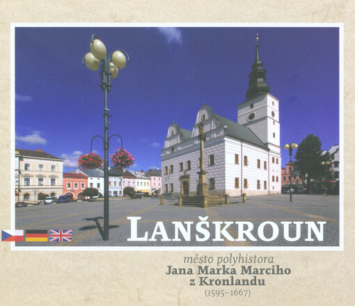 Lanškroun : město polyhistora Jana Marka Marciho z Kronlandu (1595-1667)