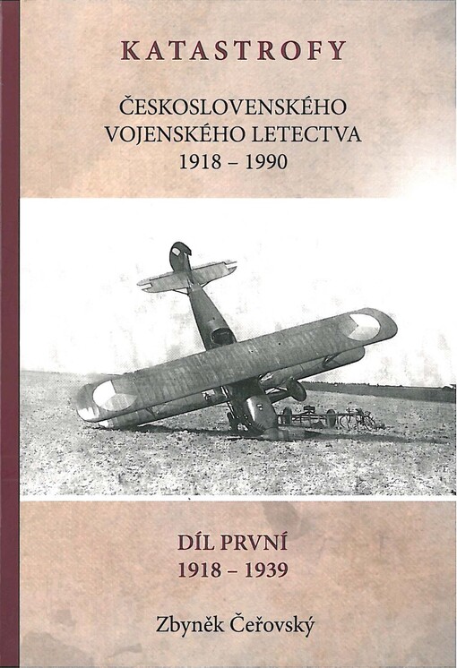 Katastrofy československého vojenského letectva 1918-1990 - 1. díl