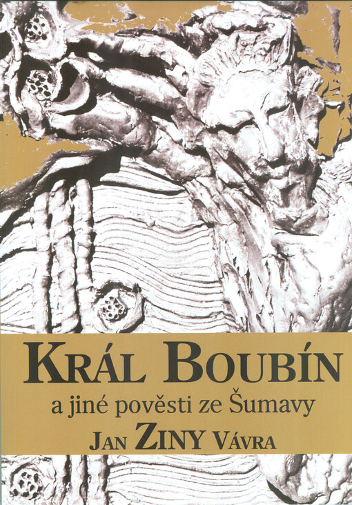 Král Boubín a jiné pověsti ze Šumavy
