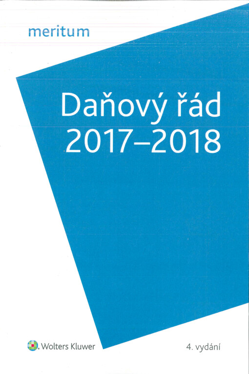 Daňový řád, 2017-2018 : výklad je zpracován k právnímu stavu ke dni 1.6.2017