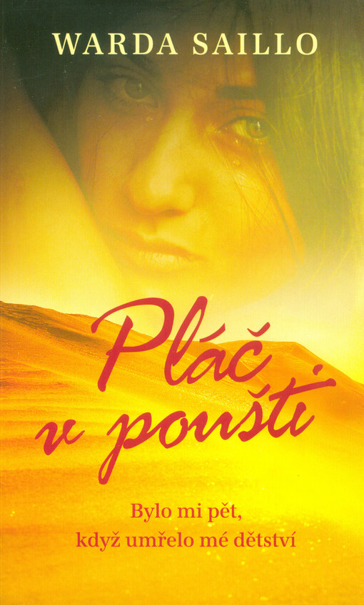 Pláč v poušti: bylo mi pět, když umřelo mé dětství