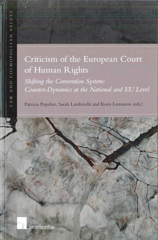 Criticism of the European Court of Human Rights : shifting the convention system: counter-dynamics at the national and EU level