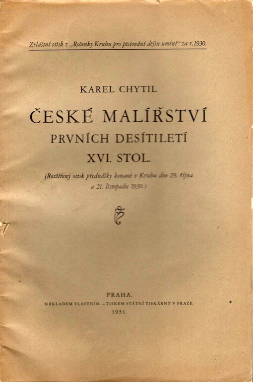České malířství prvních desítiletí XVI. stol: (rozšířený otisk přednášky konané v Kruhu dne 29. října a 21. listopadu 1930)
