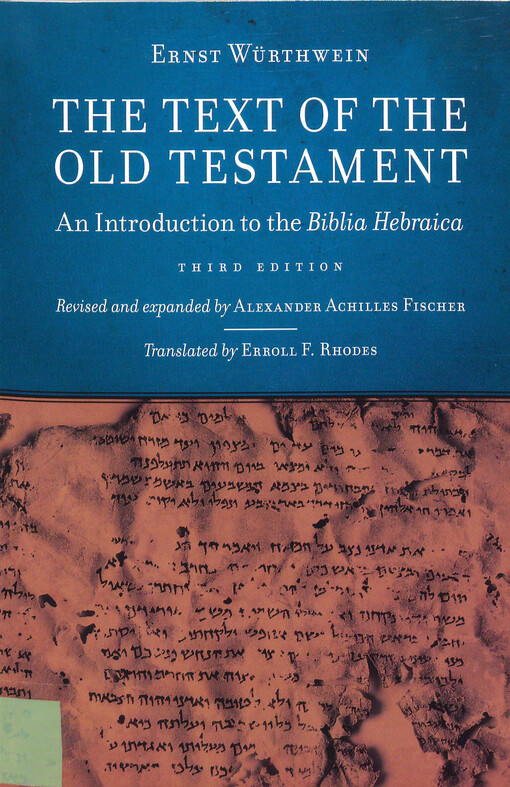 The text of the Old Testament : an introduction to the Biblia Hebraica