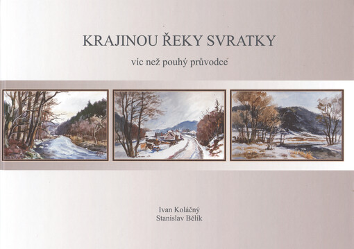 Krajinou řeky Svratky : víc než pouhý průvodce