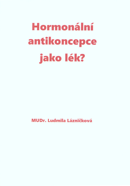 Hormonální antikoncepce jako lék?