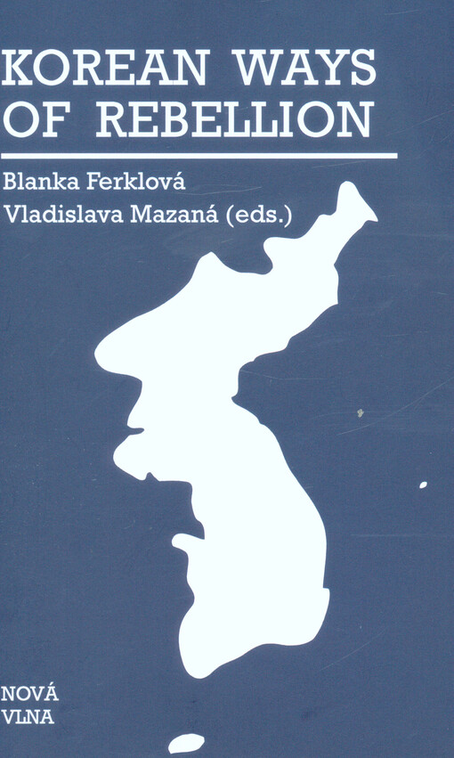 Korean ways of rebellion : proceedings of the 3rd Conference of Young Koreanists