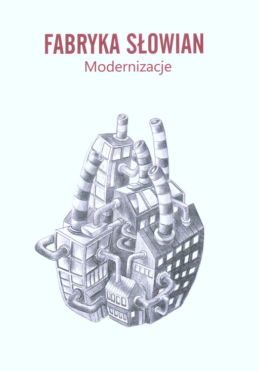 Fabryka Słowian. Modernizacje