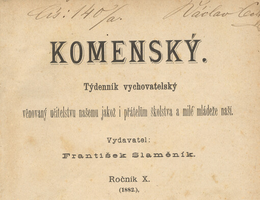 Komenský : týdeník vychovatelský věnovaný učitelstvu našemu jakož i přátelům školstva a milé mládeže naší