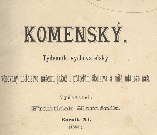 Komenský : týdeník vychovatelský věnovaný učitelstvu našemu jakož i přátelům školstva a milé mládeže naší