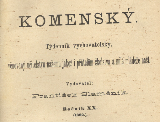Komenský : týdeník vychovatelský věnovaný učitelstvu našemu jakož i přátelům školstva a milé mládeže naší