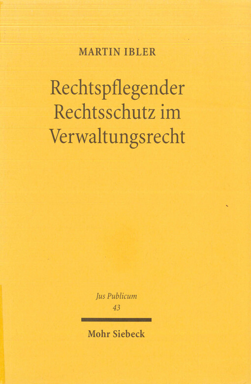Rechtspflegender Rechtsschutz im Verwaltungsrecht :zur Kontrolldichte bei wertenden Behördenentscheidungen - vom Preußischen Oberverwaltungsgericht bis zum modernen Gerichtsschutz im Prüfungsrecht