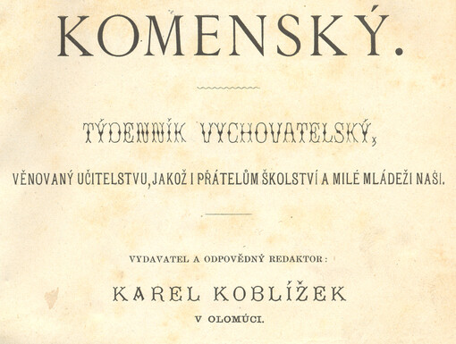 Komenský : týdeník vychovatelský věnovaný učitelstvu našemu jakož i přátelům školstva a milé mládeže naší