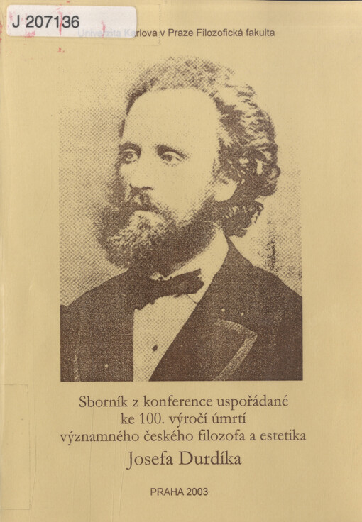 Sborník z konference uspořádané ke 100. výročí úmrtí významného českého filozofa a estetika Josefa Durdíka
