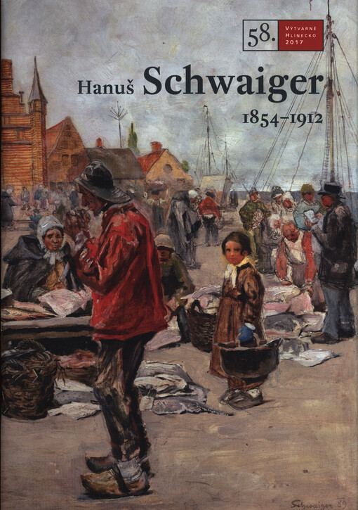 Hanuš Schwaiger : 1845-1912 : 58. Výtvarné Hlinecko 2017