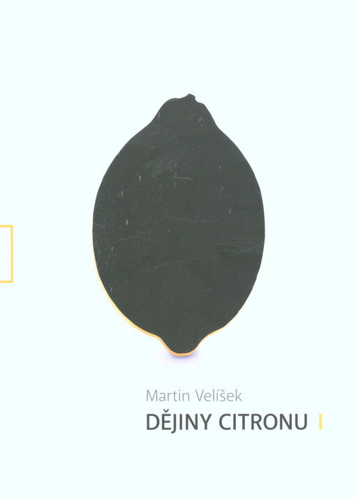 Dějiny citronu, aneb, Receptura na zátiší