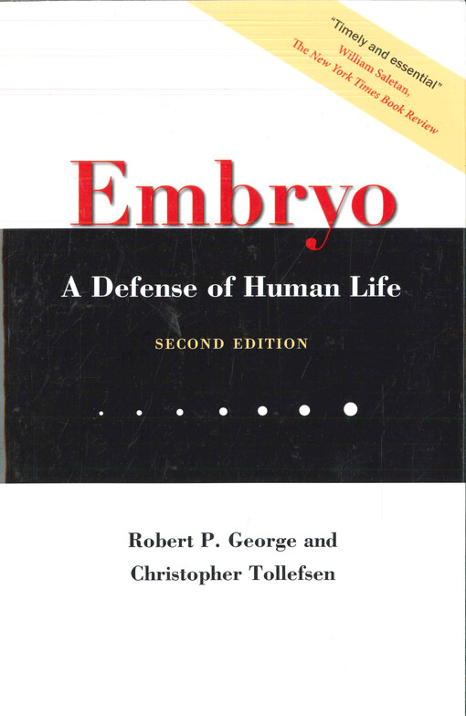 Embryo : a defense of human life