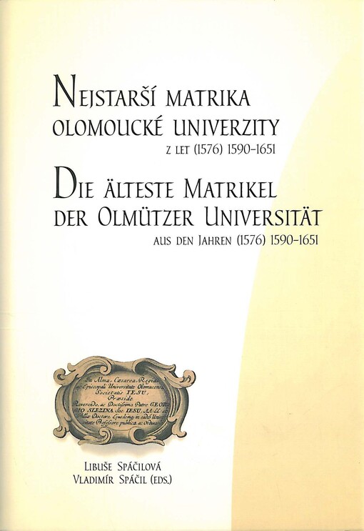 Nejstarší matrika olomoucké univerzity z let (1576) 1590-1651 = Die älteste Matrikel der Olmützer Universität aus den Jahren (1576) 1590-1651
