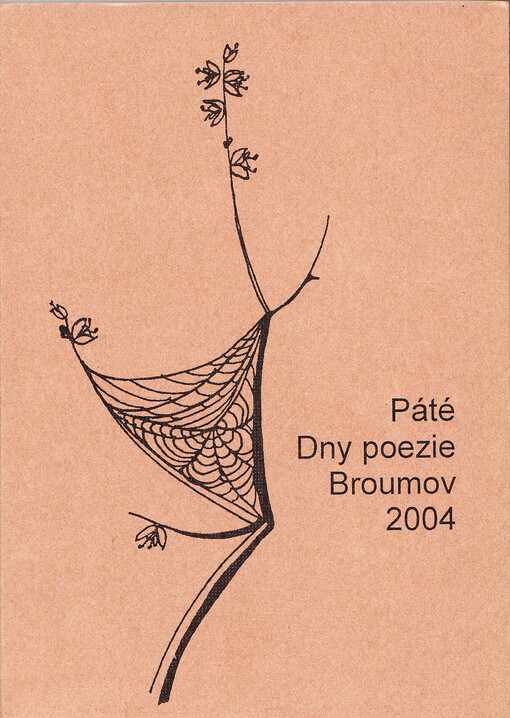 Páté Dny poezie Broumov 2004 : sborník veršů účastníků 5. Dnů poezie v Broumově 24. - 26. září 2004