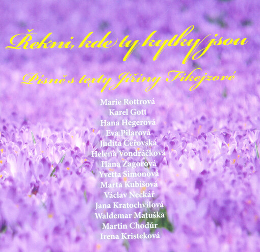 Řekni, kde ty kytky jsou : písně s texty Jiřiny Fikejzové