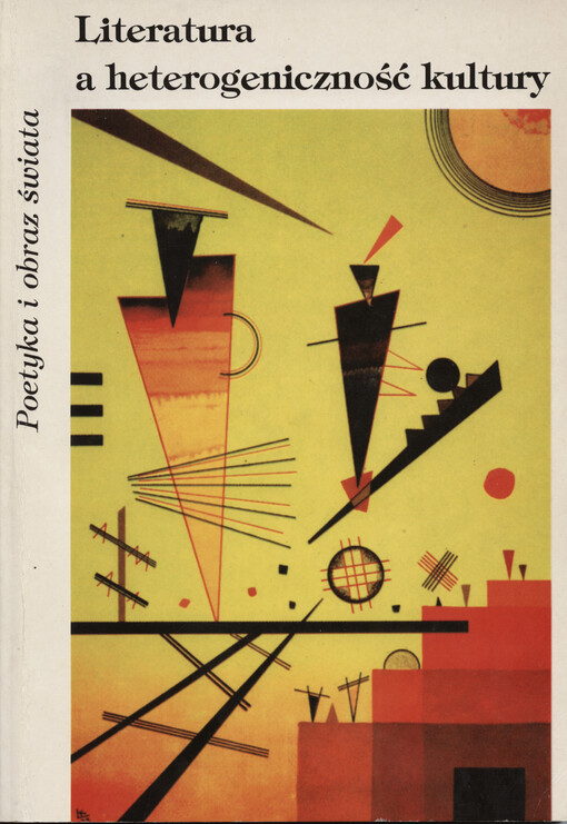 Literatura a heterogeniczność kultury :poetyka i obraz świata
