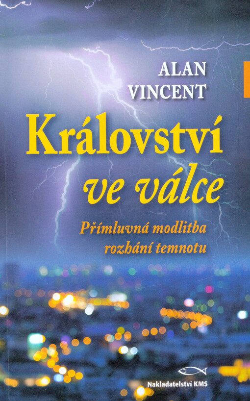 Království ve válce : přímluvná modlitba rozhání temnotu