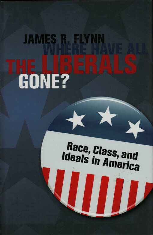 Where have all the liberals gone? : race, class, and ideals in America