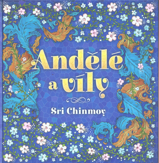 Andělé a víly: výběr z textů Sri Chinmoye