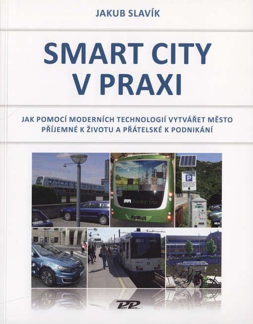 Smart city v praxi : jak pomocí moderních technologií vytvářet město příjemné k životu a přátelské k podnikání