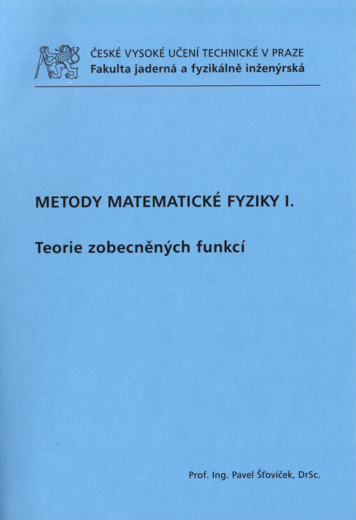 Metody matematické fyziky I. :teorie zobecněných funkcí