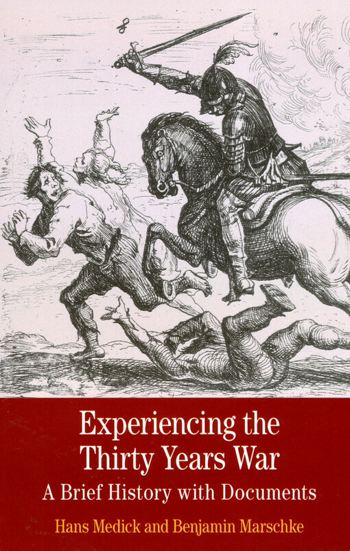 Experiencing the Thirty Years War : a brief history with documents