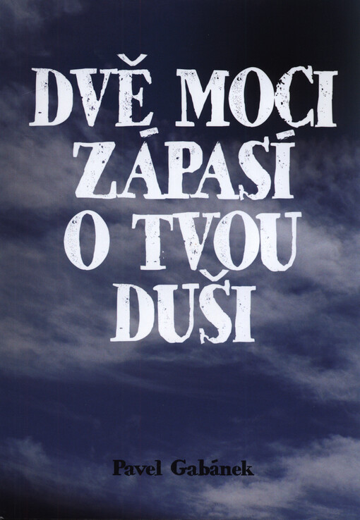 Dvě moci zápasí o tvou duši