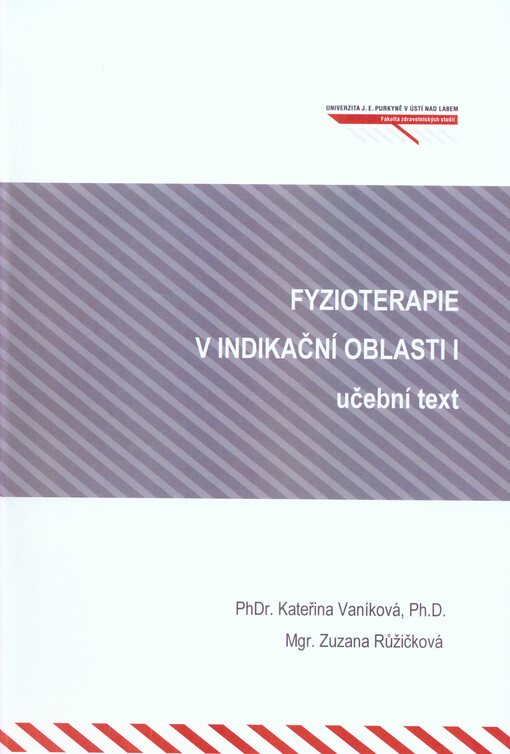 Fyzioterapie v indikační oblasti I : učební text