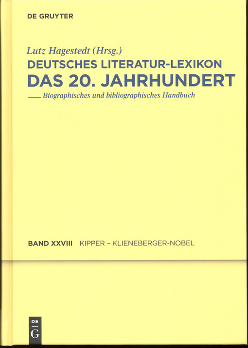 Deutsches Literatur-Lexikon : das 20. Jahrhundert : biographisch-bibliographisches Handbuch. Achtundzwanzigster Band, Kipper - Klieneberger -  Nobel