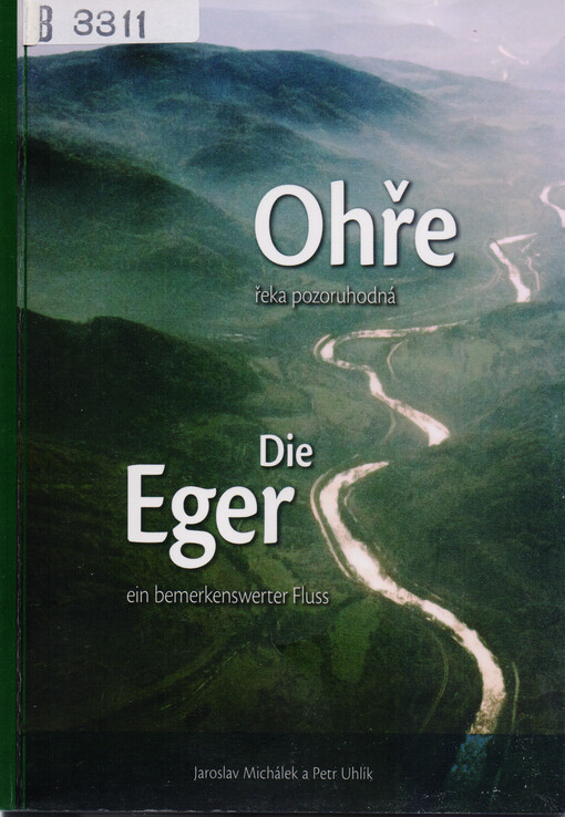 Ohře - řeka pozoruhodná = Die Eger - ein bemerkenswerter Fluss