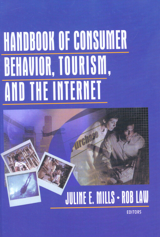 Handbook of consumer behavior, tourism, and the internet