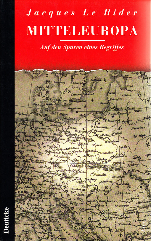 Mitteleuropa ;Essay : Auf den Spuren eines Begriffes
