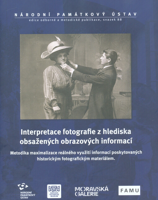 Interpretace fotografie z hlediska obsažených obrazových informací : metodika maximalizace reálného využití informací poskytovaných historickým fotografickým materiálem jako solitérní památkou a v kontextu používaných databázových systémů evidence pro pro