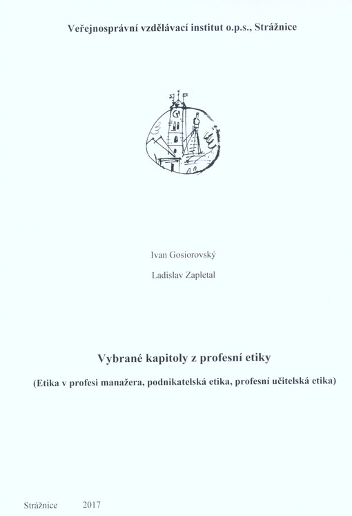 Vybrané kapitoly z profesní etiky : (etika v profesi manažera, podnikatelská etika, profesní učitelská etika)