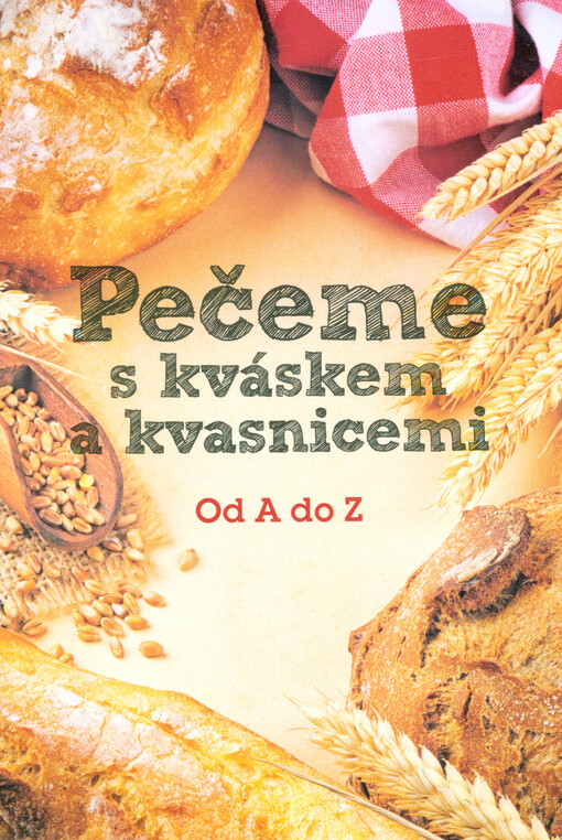 Pečeme s kváskem a kvasnicemi