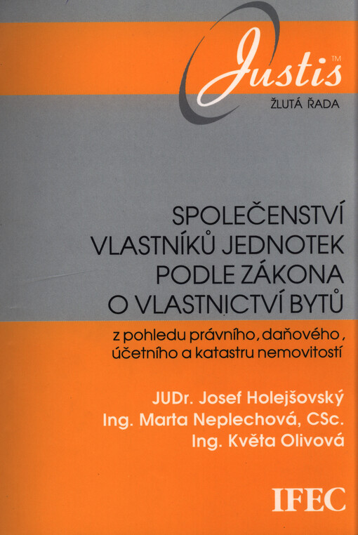 Společenství vlastníků jednotek podle zákona o vlastnictví bytů :z pohledu právního, daňového, účetního a katastru nemovitostí